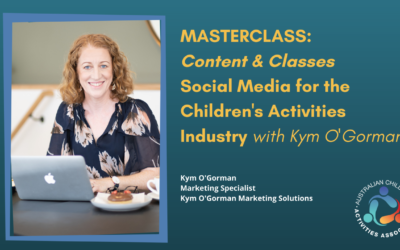 ACAA FREE Masterclass: Content & Classes: Social Media for the Children’s Activities Industry; with Kym O’Gorman